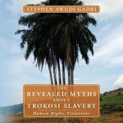 The Revealed Myths about Trokosi Slavery - Awudi Gadri, Stephen