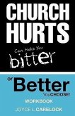 Church Hurts Can Make You Bitter or Better: You Choose!