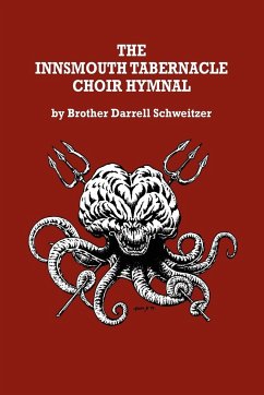 The Innsmouth Tabernacle Choir Hymnal - Schweitzer, Brother Darrell