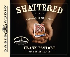 Shattered: Struck Down, But Not Destroyed - Pastore, Frank; Vaughn, Ellen