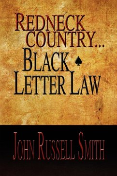 Redneck Country...Black Letter Law - Smith, John Russell