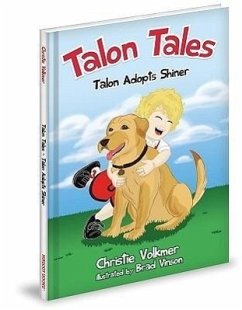 Talon Tales: Talon Adopts Shiner - Volkmer, Christie
