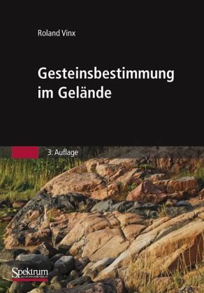 Gesteinsbestimmung im Gelände Gesteinsbestimmung im Gelände