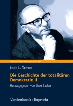 Die Geschichte der totalitären Demokratie Band II / Die Geschichte der totalitären Demokratie 2 - Talmon, Jacob L.