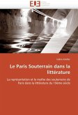 Le Paris Souterrain Dans La Littérature Le Paris Souterrain Dans La Littérature