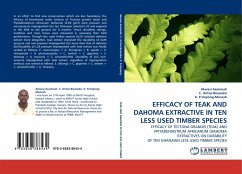 EFFICACY OF TEAK AND DAHOMA EXTRACTIVE IN TEN LESS USED TIMBER SPECIES