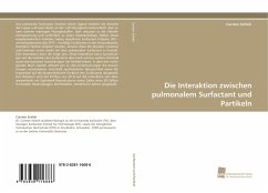 Die Interaktion zwischen pulmonalem Surfactant und Partikeln - Schleh, Carsten