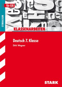 STARK Klassenarbeiten Gymnasium - Deutsch 7. Klasse - Wegner, Dirk