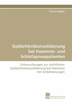 Gedächtniskonsolidierung bei Insomnie- und Schlafapnoepatienten - Klöpfer, Corinna