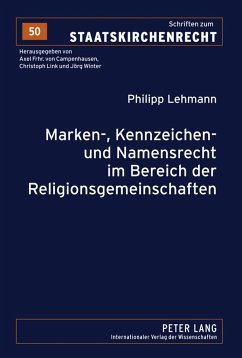 Marken-, Kennzeichen- und Namensrecht im Bereich der Religionsgemeinschaften - Lehmann, Philipp