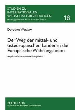 Der Weg der mittel- und osteuropäischen Länder in die Europäische Währungsunion - Watzlaw, Dorothea