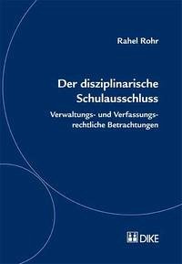 Der disziplinarische Schulausschluss - Rohr, Rahel