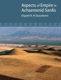 Aspects of Empire in Achaemenid Sardis - Dusinberre, Elspeth R. M.