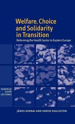 Welfare, Choice and Solidarity in Transition - Kornai, Janos; Eggleston, Karen; Kornai, Jnos