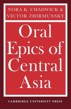 Oral Epics of Central Asia - Chadwick, Nora K.; Zhirmunsky, Victor