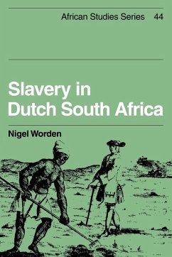 Slavery in Dutch South Africa - Worden, Nigel
