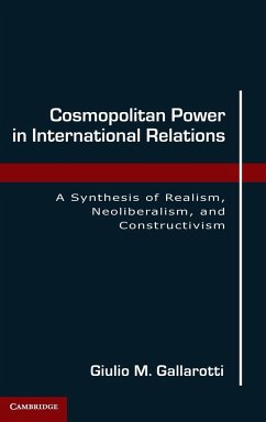 Cosmopolitan Power in International Relations - Gallarotti, Giulio M.