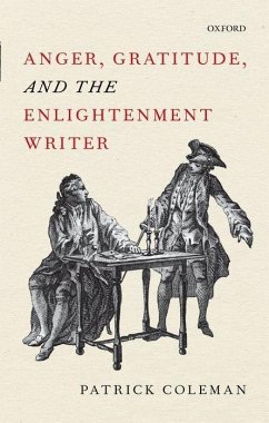 Anger, Gratitude, and the Enlightenment Writer - Coleman, Patrick