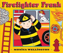 Firefighter Frank Board Book Edition - Wellington, Monica