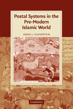 Postal Systems in the Pre-Modern Islamic World - Silverstein, Adam J.
