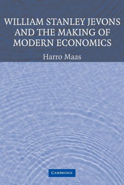 William Stanley Jevons and the Making of Modern Economics - Maas, Harro