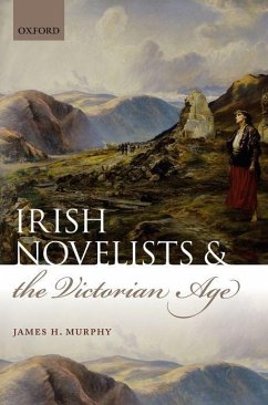 Irish Novelists and the Victorian Age - Murphy, James H.