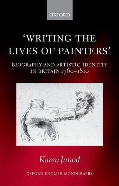 Writing the Lives of Painters: Biography and Artistic Identity in Britain 1760-1810 (Oxford English Monographs)