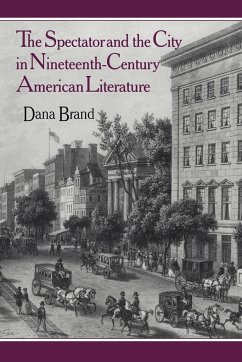 The Spectator and the City in Nineteenth Century American Literature - Brand, Dana