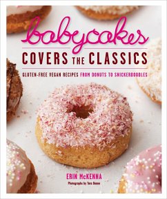 Babycakes Covers the Classics: Gluten-Free Vegan Recipes from Donuts to Snickerdoodles: A Baking Book - Mckenna, Erin