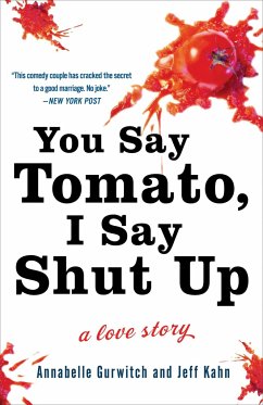 You Say Tomato, I Say Shut Up - Gurwitch, Annabelle; Kahn, Jeff