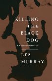 Killing the Black Dog