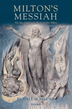 Milton's Messiah: The Son of God in the Works of John Milton - Hillier, Russell M.