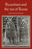 Byzantium and the Rise of Russia