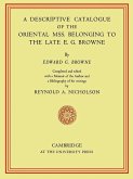 A Descriptive Catalogue of the Oriental MSS. Belonging to the Late E. G. Browne