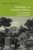 Literature and Utopian Politics in Seventeenth-Century England