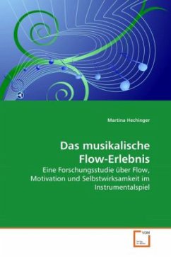 Das musikalische Flow-Erlebnis - Hechinger, Martina