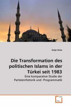 Die Transformation des politischen Islams in der Türkei seit 1983 - Heise, Katja