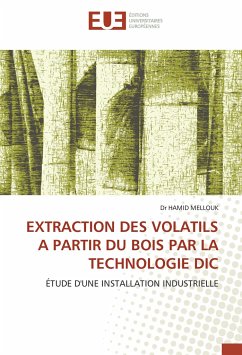 EXTRACTION DES VOLATILS A PARTIR DU BOIS PAR LA TECHNOLOGIE DIC - Mellouk, Hamid