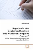 Negation in den deutschen Dialekten Das Phänomen &quote;Negative Concord&quote;