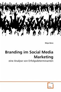 Branding im Social Media Marketing - Benz, Maja