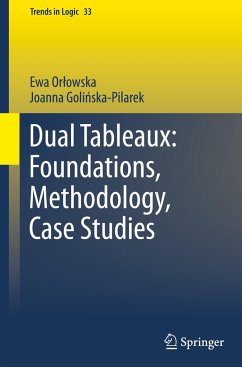 Dual Tableaux: Foundations, Methodology, Case Studies - Orlowska, Ewa;Golinska-Pilarek, Joanna