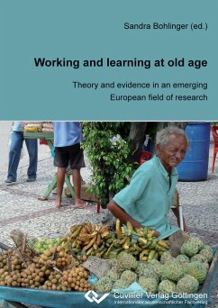 Working and Learning at old Age. Theory and evidence in an emerging European field of research - Bohlinger, Sandra