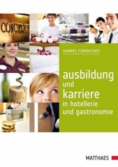 Ausbildung und Karriere in Hotellerie und Gastronomie - Finkbeiner, Hannes
