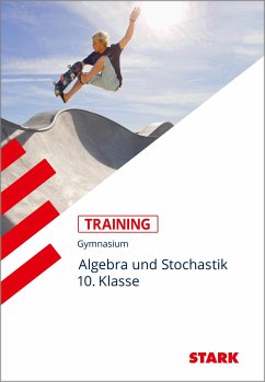 Training Mathematik Mittelstufe / Algebra und Stochastik 10. Klasse - Schuster, Marc