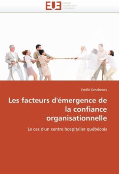 Les Facteurs d'Émergence de la Confiance Organisationnelle - Deschenes, Emilie