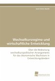 Wechselkursregime und wirtschaftliche Entwicklung