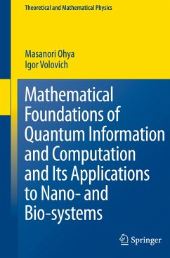 Mathematical Foundations of Quantum Information and Computation and Its Applications to Nano- and Bio-systems - Ohya, Masanori;Volovich, I.