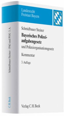 Bayerisches Polizeiaufgabengesetz (PAG), Kommentar - Schmidbauer, Wilhelm; Steiner, Udo