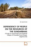 DEPENDENCY OF PEOPLE ON THE RESOURCES OF THE SUNDARBANS