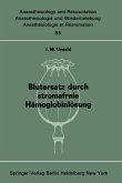 Blutersatz durch stromafreie Hämoglobinlösung Blutersatz durch stromafreie Hämoglobinlösung